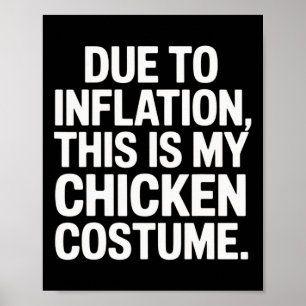 Aufgrund der Inflation ist das mein Hühnerkostüm l Poster