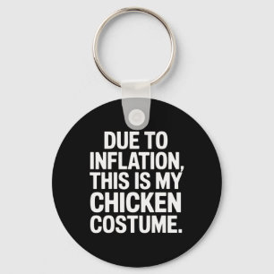 Aufgrund der Inflation ist das mein Hühnerkostüm l Schlüsselanhänger