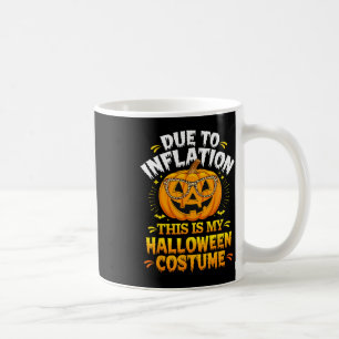 Aufgrund der Inflation ist dies mein Halloween-Zol Kaffeetasse