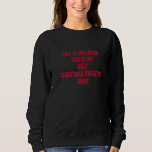 Aufgrund der Inflation ist dies mein hässlicher We Sweatshirt