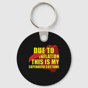 Aufgrund der Inflation ist dies mein Superheld-Kos Schlüsselanhänger