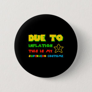Aufgrund der Inflation ist dies mein Superheldenko Button