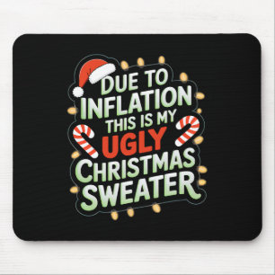 Aufgrund der Inflation lustige hässliche Weihnacht Mousepad