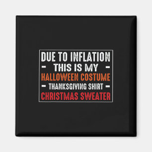 Aufgrund der Inflation lustiges Halloween-Kostüm T Magnet
