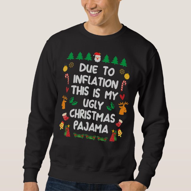 Aufgrund der Inflation Ugly Weihnachts Sweaters Me Sweatshirt (Vorderseite)