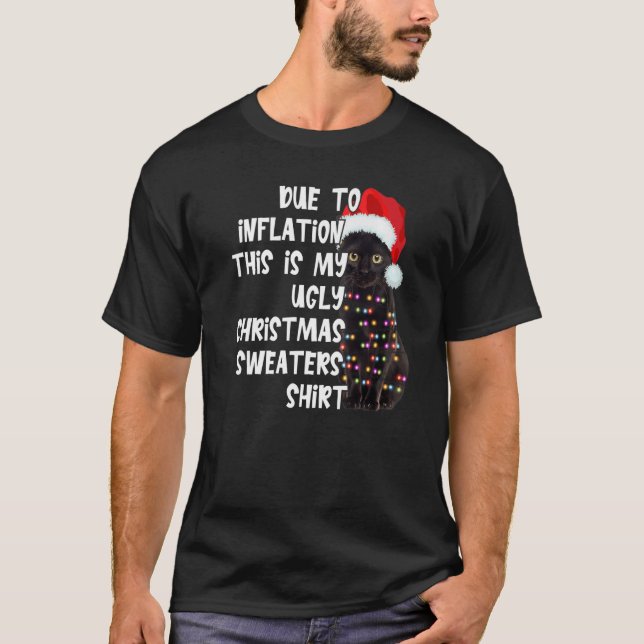 Aufgrund der Inflation Ugly Weihnachtssüßer Black  T-Shirt (Vorderseite)
