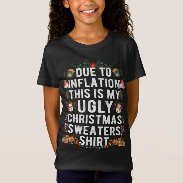 Aufgrund der Inflation Ugly Weihnachtssüßer Funny  T-Shirt (Vorderseite)