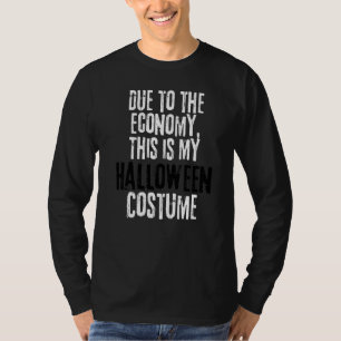 Aufgrund der Wirtschaft ist dies mein Halloween-Ko T-Shirt