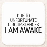 Aufgrund unglücklicher Umstände bin ich wach
