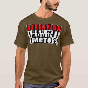 Aufmerksamkeit Gefragt mich über Traktoren Funny Q T-Shirt
