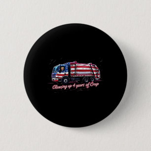 Aufräumen nach 4 Jahren Scheiße Wähle Trump 2024 W Button