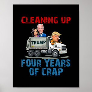 Aufräumen nach vier Jahren Mist Lustiges Trump-Gar Poster