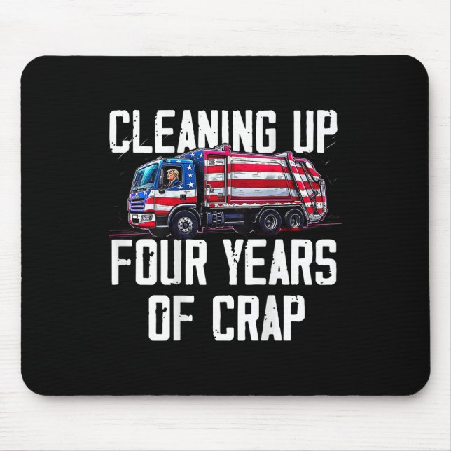 Aufräumen von vier Jahren harten Trumps Müll Mousepad (Vorne)