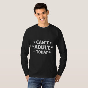 Aufschub-Elite-Statement Kann Heute Nicht Erwachse T-Shirt