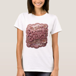Aufsehenerregendes rosa POSITIVE ENERGY-Shirt-Desi T-Shirt