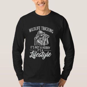 Aufspüren von Wildtieren Es ist kein Hobby, es ist T-Shirt