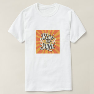 Aufstehen und strahlen T-Shirt