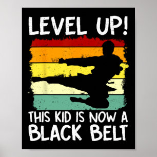 Aufsteigen! Dieses Kind ist jetzt ein Schwarzgürte Poster