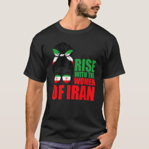 Aufstieg mit den Frauen Iran Messy Bun Iran Flagge T-Shirt