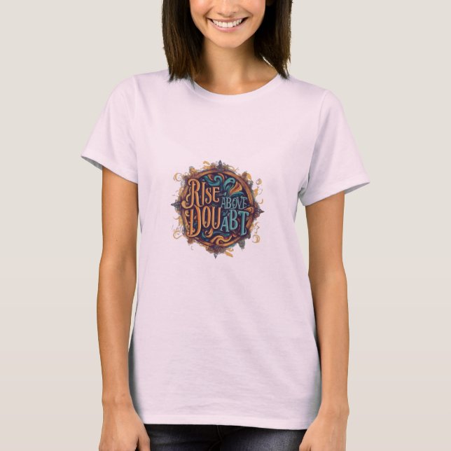 Aufstieg über Zweifel. T-Shirt (Vorderseite)