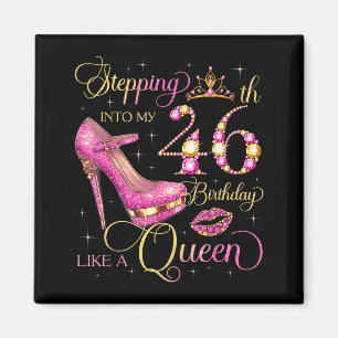 Auftritt in meinem 46. Geburtstag wie Queen 46 Jah Magnet