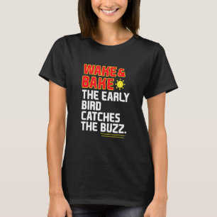 Aufwachen & Backen Der frühe Vogel fängt den Rausc T-Shirt