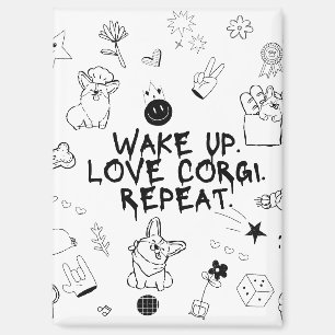 'Aufwachen. Corgi lieben. Wiederholen.' Lustige sc Magnet