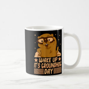 Aufwachen ist Tag der Murmeltier für Frauen Männer Kaffeetasse