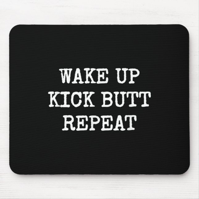 Aufwachen Kick Butt Wiederholung Motivation  Mousepad (Vorne)