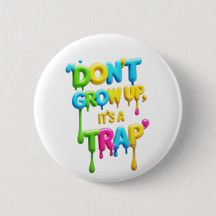 Aufwachsen ist keine Falle Funny Quote Round Hin Button