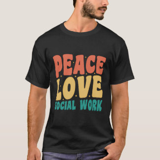Aufwertung der Sozialarbeiter - Liebe des Friedens T-Shirt