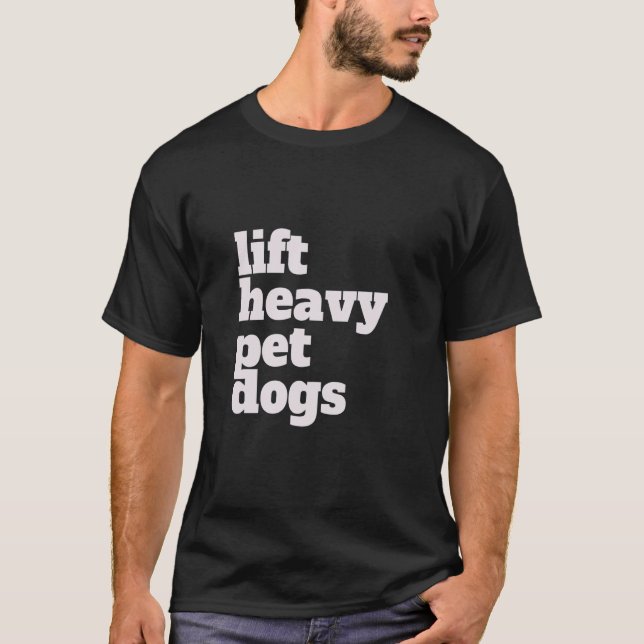 Aufzug. Schwerwiegende Hunde. Funny Gym Workout Ge T-Shirt (Vorderseite)
