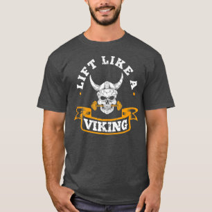 Aufzug wie ein Wikinger, der die Weightstr. T-Shirt