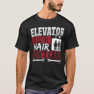 Aufzugmechaniker-Haare sind mir egal Sweatshirt T-Shirt