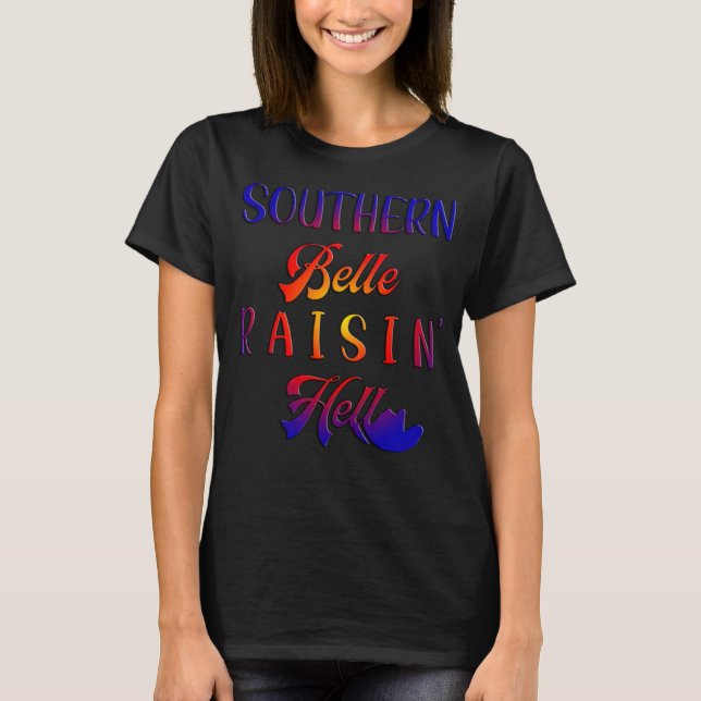Auge, der die südliche Belle Raisin' Hell fängt T-Shirt (Vorderseite)