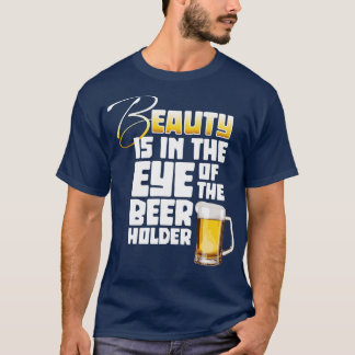 Auge des Bierhalters lustiger Biertrinker T-Shirt