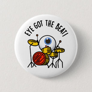 Auge Got den beat Funny Drummer Puff Button
