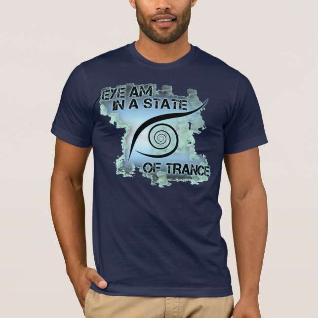 AUGE morgens in einem Staat des Trance-Shirts T-Shirt (Vorderseite)