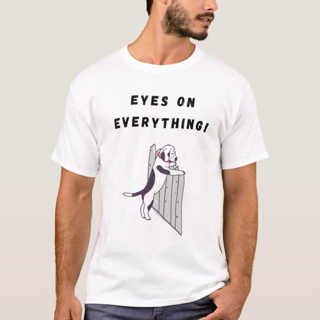 Augen auf alles! Funny Dog T-Shirt (Vorderseite)
