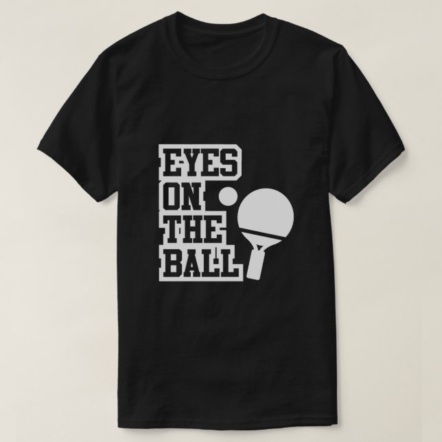 Augen auf dem Ball Tischtennis T-Shirt (Design vorne)