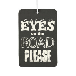 Augen auf der Straße Bitte! Laufwerk sicher; schwa Autolufterfrischer