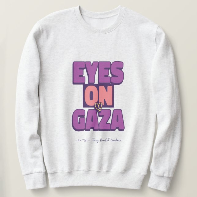 Augen auf Gaza Es sind nicht Zahlen Gaza Genozid Sweatshirt (Design vorne)