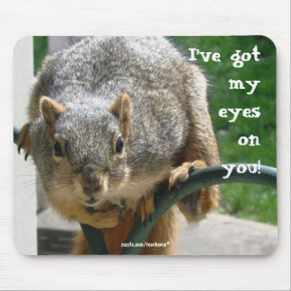 "Augen auf Ihnen" Eichhörnchen Mousepad