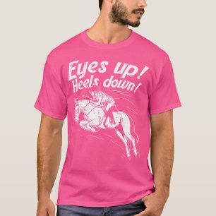Augen hoch, Fersen runter Reiten T-Shirt