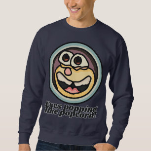 Augen springen wie Popcorn!   Funny Sweatshirt