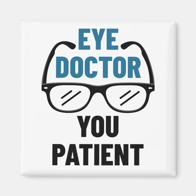 Augenarzt Sie Patient Funny Optometrist Magnet (Vorne)