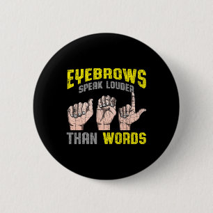 Augenbrauen sprechen lauter als Worte Taubenbewuss Button