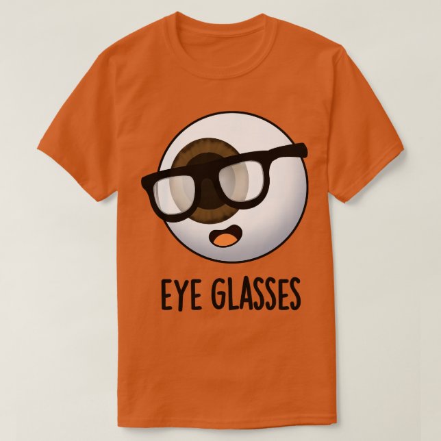 Augengläser Funny Eyeball Puns 1 T-Shirt (Design vorne)