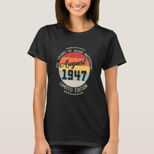 August 1947 75. Geburtstag 75 Jahre Awesom sein T-Shirt