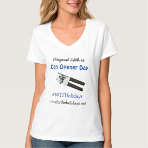 August 24 ist Can Opener Day Funny Holidays T-Shirt